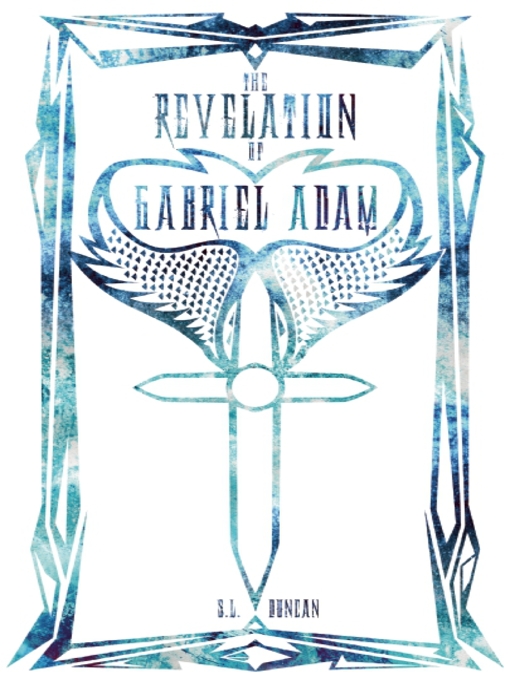 Title details for The Revelation of Gabriel Adam by S.L. Duncan - Available